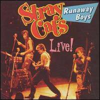 Stray Cats : Runaway Boys